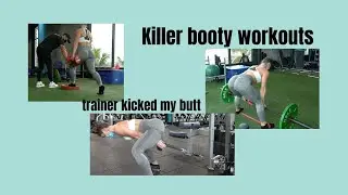 I LET THE NEW TRAINER PUT ME THROUGH A BOOTY WORKOUT!