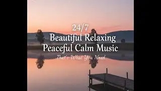 Beautiful Peaceful Healing Relaxing Music 🎧 Deep Sleep, Anxiety Relief, Study Focus | Live&rdquo;