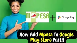 Как добавить Mpesa в качестве способа оплаты в Google Play Store | Как активировать оплату через ...