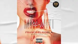 Franco El Gorila - Miti Miti (Audio Oficial)