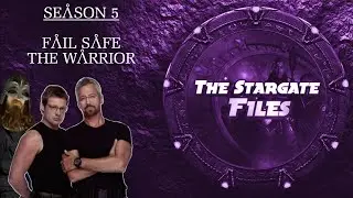 The Stargate Files #53 - Fail Safe / The Warrior