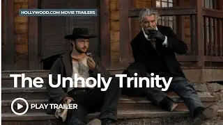 The Unholy Trinity (2025) | Hollywood.com Movie Trailers