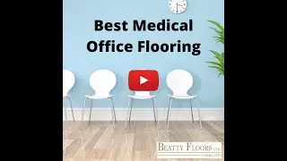 Best Medical Office Flooring