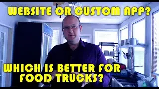 Which is better for your food truck, Website Ordering or Custom App