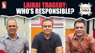 Lairai tragedy: Who&rsquo;s responsible? | Shorts | Round Table | Prudent