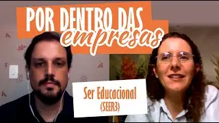 Ser Educacional [POR DENTRO DAS EMPRESAS] - SEER3