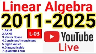 L-03: Linear Algebra (2011-2025) #linearalgebra #csir #net #systemofequations #vectorspaces #pyqs