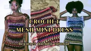 Crochet Mesh Mini Dress Tutorial | For All Sizes
