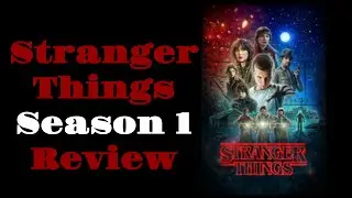 Stranger Things Season 1 Review