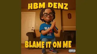BLAME IT ON ME