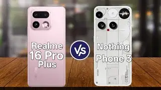 Realme 16 Pro Plus Vs Nothing Phone 3 Full Specs Comparison.