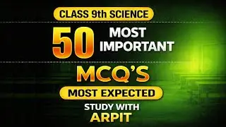 50 most important MCQs || class - 9th || Science || Study With Arpit #science #mcq #class9 #swa