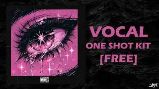 [FREE] VOCAL/VOX ONE SHOT KIT [SAD] 2026 | female vocal samples