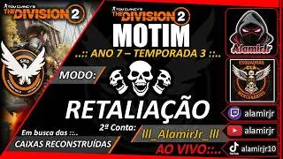 The Division 2 - Modo RETALIAÇÃO - Buscando Caixas Reconstruídas - 2ª Conta - PS5 - Clã MBR✌️