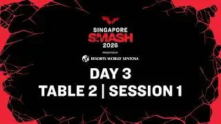 LIVE! | T2 | Day 3 | Singapore Smash 2026 Presented by Resorts World Sentosa | Session 1