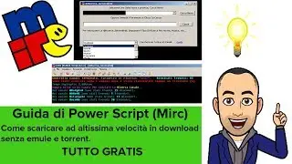 Guida di Power Script (MIRC)  Come Scaricare ad Altissima Velocit&agrave; in Download senza Emule e Torrent
