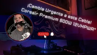 ¡Cambia Urgente a este Cable! Corsair Premium 600W 12VHPWR
