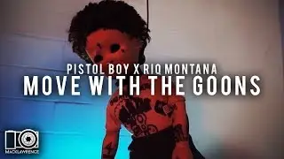 Move With The Goons -  Riq Montana Feat. PistolBoy - Shot By Mack Lawrence Films