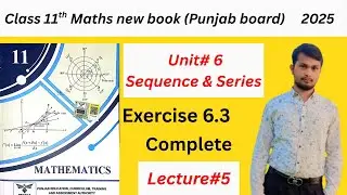 1st year Math Exercise 6.3 || class 11 math ex 6.3 complete