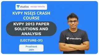 L31: KVPY 2013 Paper Solutions and Analysis | KVPY NSEJS Crash Course 2019 | Prashant Jain