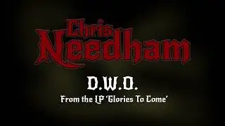 D.W.O. - Chris Needham