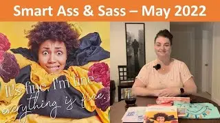 SmartAss & Sass - May 2022 Unboxing & Review!!!