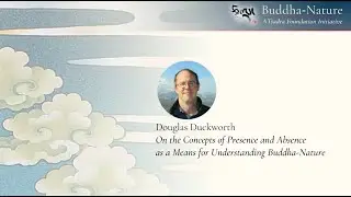On the Concepts of Presence and Absence as a Means for Understanding Buddha-Nature