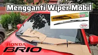 Mengganti Wiper Mobil (Honda Brio Satya)