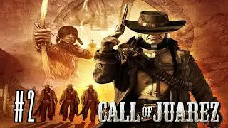 Call of Juarez - Прохождение №2 - Билли Свечка взял в руки лук и стрелы.