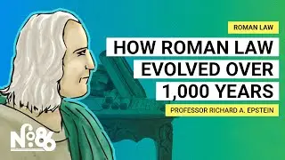 How Roman Law Evolved over 1,000 Years [No. 86]