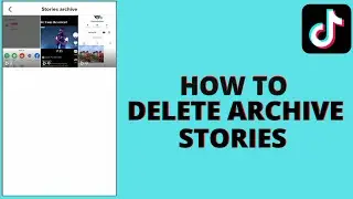 How To Delete Archive Stories On Tiktok (2023)