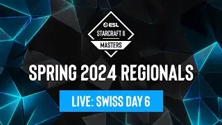 ESL SC2 Masters: Spring 2024 Regionals Day 6 - Asia & Europe