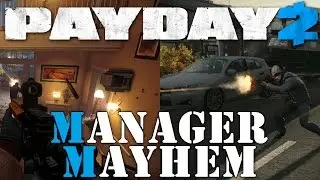 Manager Mayhem - Payday 2 Custom Heist (Deathwish Solo Loud - Custom Heists)