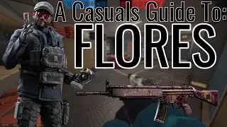 A Casual's Guide to Flores | Rainbow 6 Siege