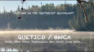 QUETICO / BWCA:  Autumn in the SouthEast Quadrant!