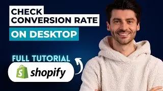 How to Check Conversion Rate in Shopify on Desktop [2026 Full Guide]