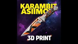 3D печать ножа CS:GO 🔥 Керамбит Азимов | 3D Printed Karambit Asiimov CS:GO 🔥