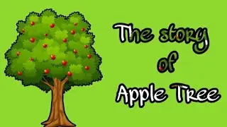 The Apple tree story | story for kids| The story of the apple tree
