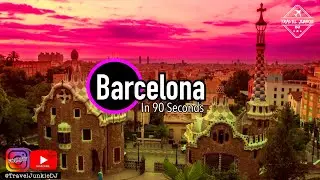 Barcelona in 90 Seconds | Travel Junkie DJ| Virtual Travel Tour EP 4  4K