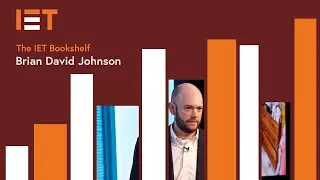 IET Bookshelf - The Future You with Brian David Johnson - 5