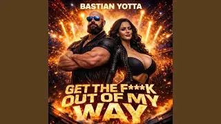 Get The Fuck Out of My Way