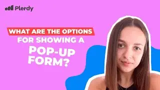 What Are the Options for Showing a Pop-Up Form 😉