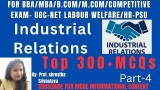 Top 300+ MCQs on Industrial Relations | UGC-NET Labour Welfare, HRM | Part-4 | Prof. Shrestha