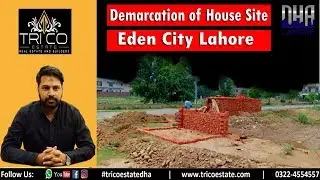 demarcation of house site DHA Lahore | eden city lahore | Trico Estate & Builders | DHA Lahore