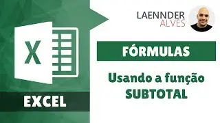 Usando a Função SUBTOTAL