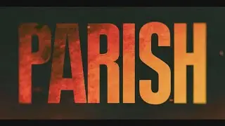 Parish Opening Credits