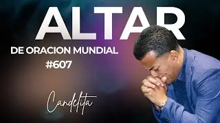 Altar de Oracion Mundial #607  - Pastor Eddie Rivera Candelita