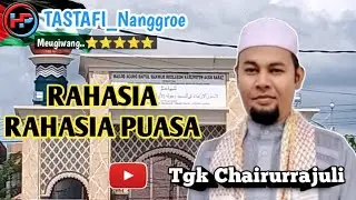 RAHASIA RAHASIA PUASA, Tgk Chairurrajuli 