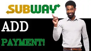 Add A Payment Method On Your Subway Online Account (2025)
