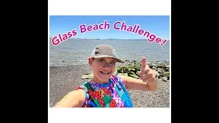 Glass Beach Challenge | Kasama Lee